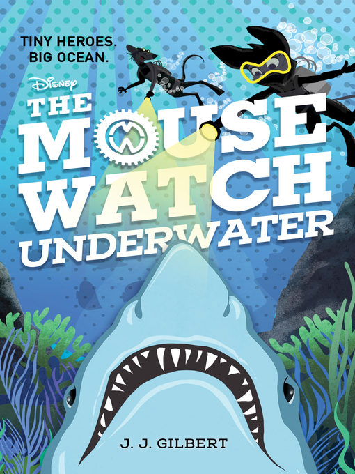 Title details for The Mouse Watch Underwater by J. J. Gilbert - Available